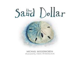 The Sand Dollar by Michael Woodworth